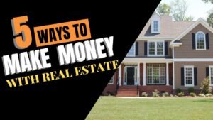 House with 5 ways to make money with real estate banner